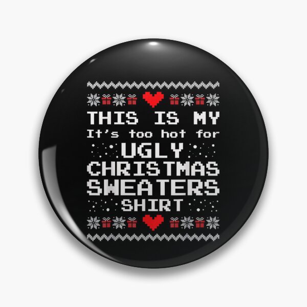 Item preview, Too Sweaters For Meme My Funny Is Ugly It's This Shirt Christmas Hot designed and sold by JasonCorvar.