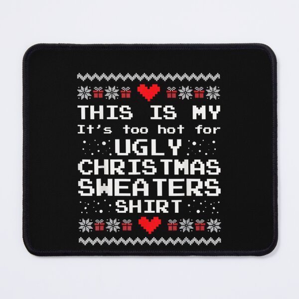 Item preview, Too Sweaters For Meme My Funny Is Ugly It's This Shirt Christmas Hot designed and sold by JasonCorvar.