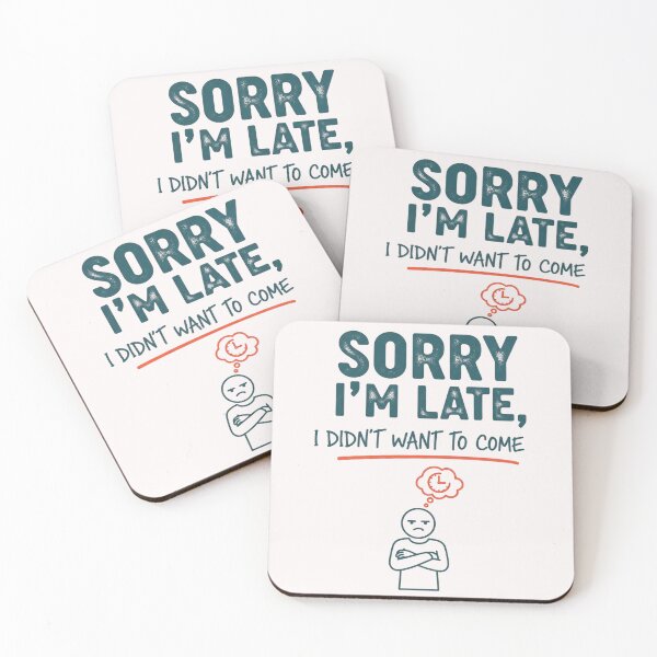 Item preview, Funny Sorry I'm Late Quote Design designed and sold by TextAura™.