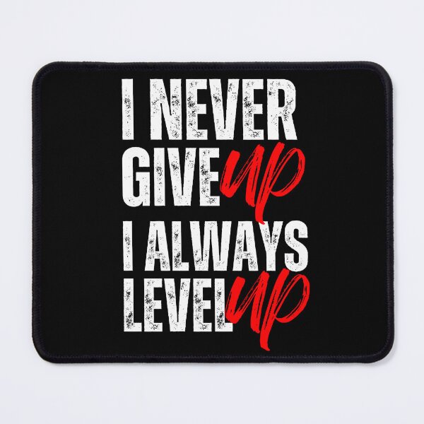 Item preview, I Never Give Up I Always Level Up – Motivational Bold Typography Design designed and sold by Karim-Karem.