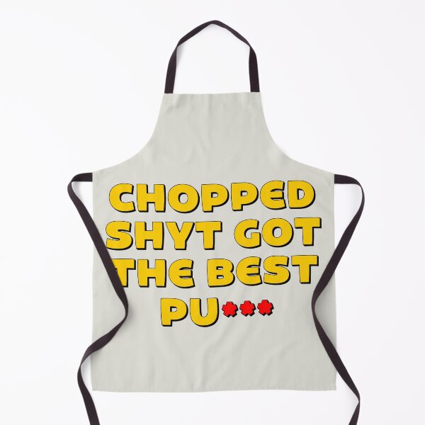 Item preview, Chopped Shyt Got The Best P designed and sold by Shooz34.