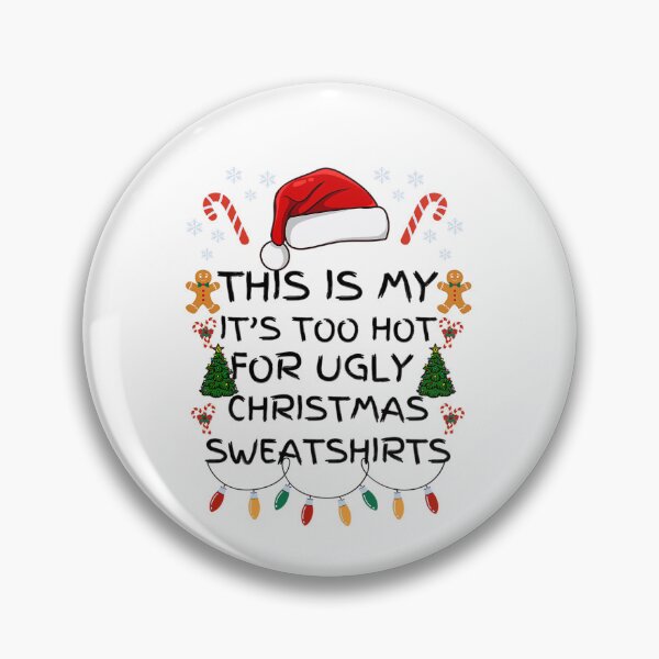Item preview, Ugly Christmas Is For This My Too Shirt Hot Meme Sweaters Funny It's designed and sold by JasonCorvar.