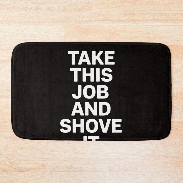 Item preview, Take This Job and Shove It Employee designed and sold by LapFemile.