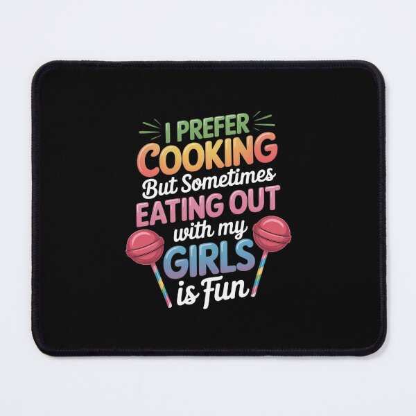 Item preview, I Prefer Cooking But Eating Out With My Girls Is Fun Lesbian designed and sold by MonsterBuddiess.