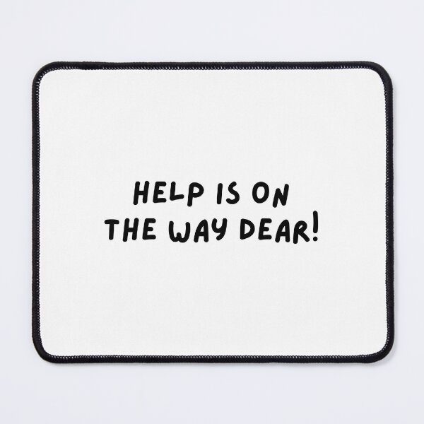 Item preview, Help is on the way dear! designed and sold by hazywares.