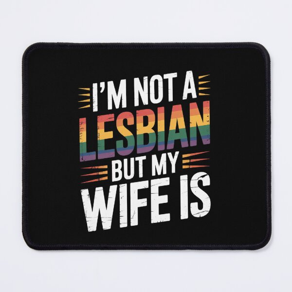 Item preview, I'm Not A Lesbian But My Wife Is Lesbian LGBT Women designed and sold by MonsterBuddiess.
