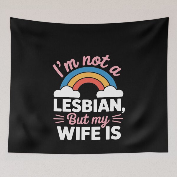 Item preview, I'm Not A Lesbian But My Wife Is Lesbian Marriage Pride 1 designed and sold by MonsterBuddiess.