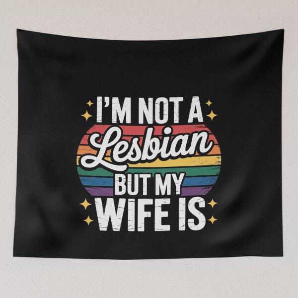 Item preview, I'm Not A Lesbian But My Wife Is Lesbian Marriage Pride designed and sold by MonsterBuddiess.