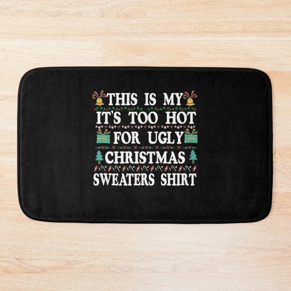 Item preview, Too This Ugly Sweaters It's Shirt Christmas My Hot Funny For Meme Is designed and sold by JasonCorvar.