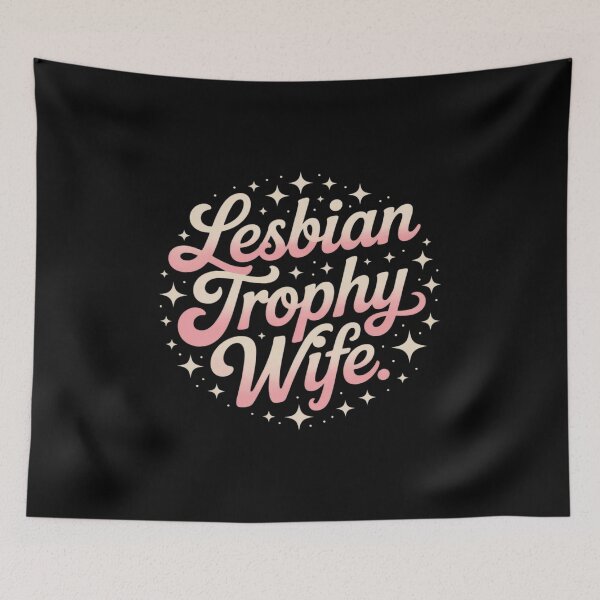 Item preview, Lesbian Trophy Wife designed and sold by RsFilsingerArt.