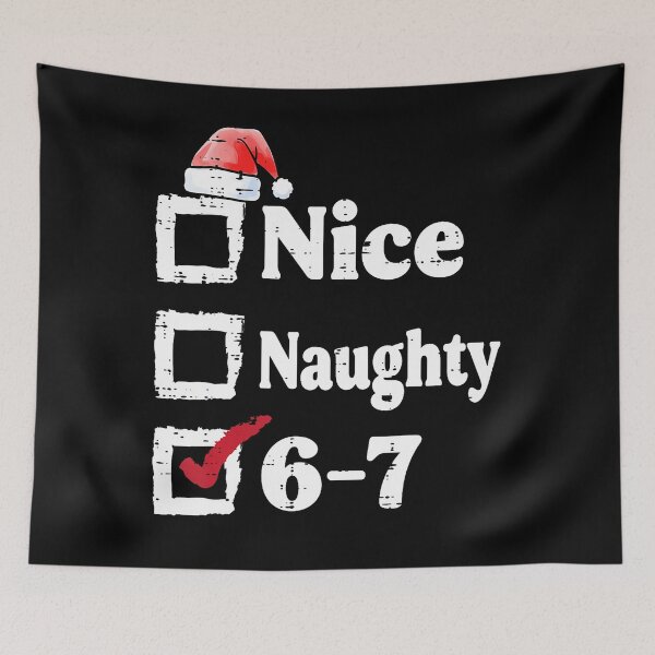 Item preview, Nice Naughty 6 7 Meme 6 7 Christmas Six Seven Xmas designed and sold by MadalynKiehn.