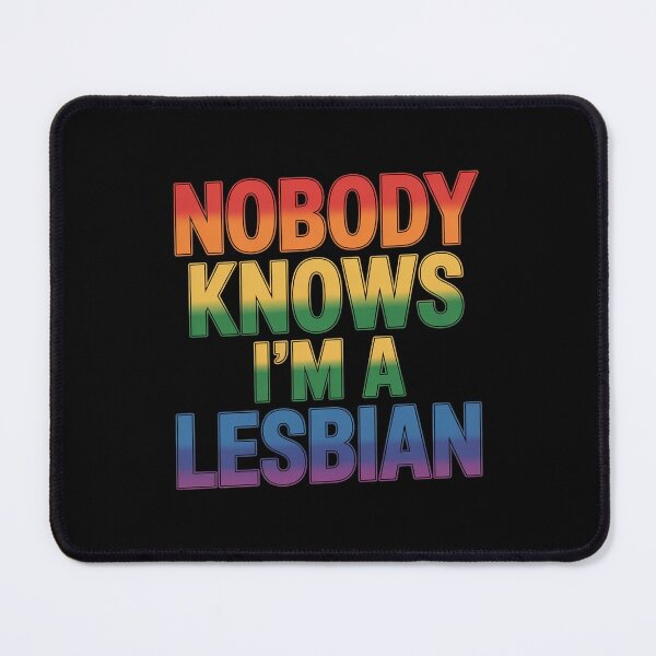 Item preview, LGBT Pride - Nobody Knows I'm A Lesbian designed and sold by RoyTill0Art.
