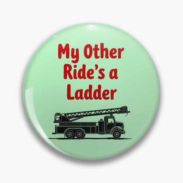 Item preview, My Other Ride’s a Ladder – Funny Firefighter Design designed and sold by TroyTheTerrific.
