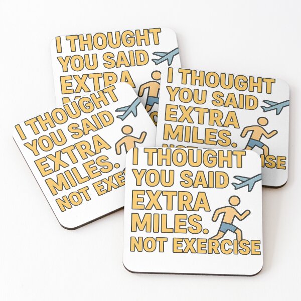 Item preview, Travel Humor Quote – I Thought You Said Extra Miles Not Exercise designed and sold by ThePunnyTraveler.
