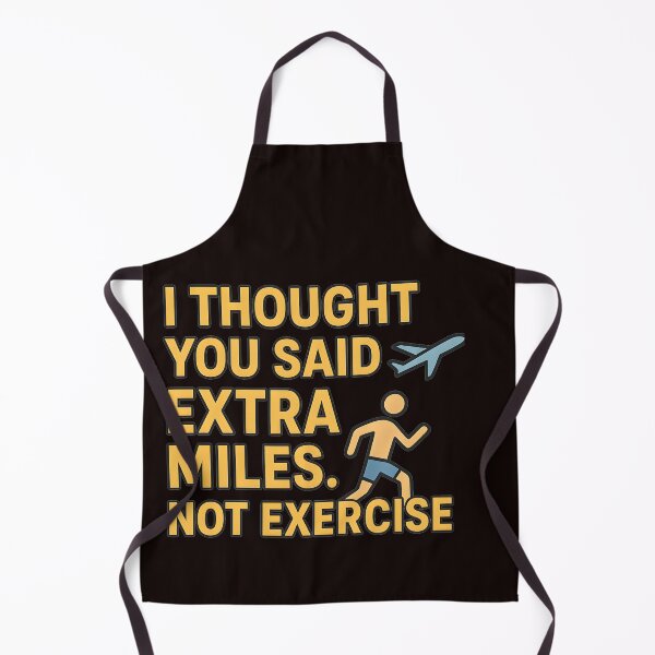 Item preview, Travel Humor Quote – I Thought You Said Extra Miles Not Exercise designed and sold by ThePunnyTraveler.