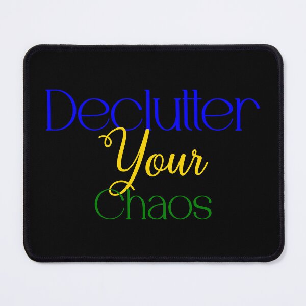 Item preview, Declutter Your Chaos designed and sold by Jason123za.