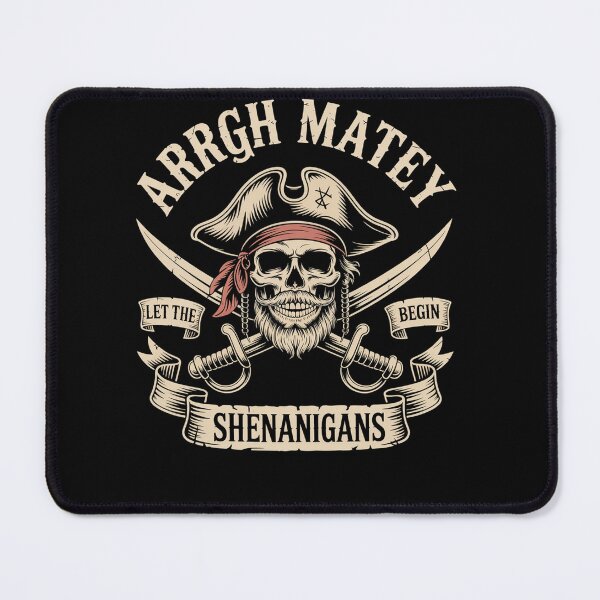 Item preview, Arrgh Matey Let The Shenanigans Begin designed and sold by NewIdeasSArt.