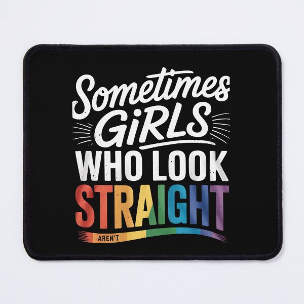 Item preview, Sometimes Girls who look straight arent Lesbian designed and sold by RuthGAArt.