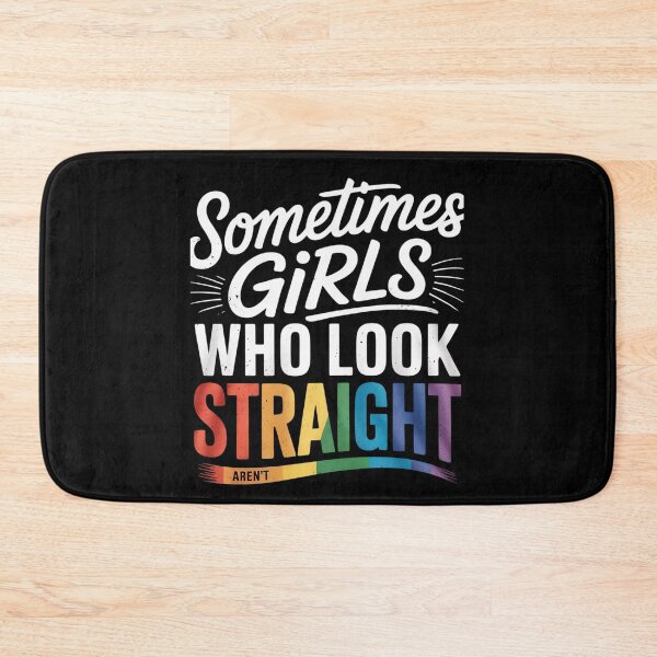 Item preview, Sometimes Girls who look straight arent Lesbian designed and sold by RuthGAArt.