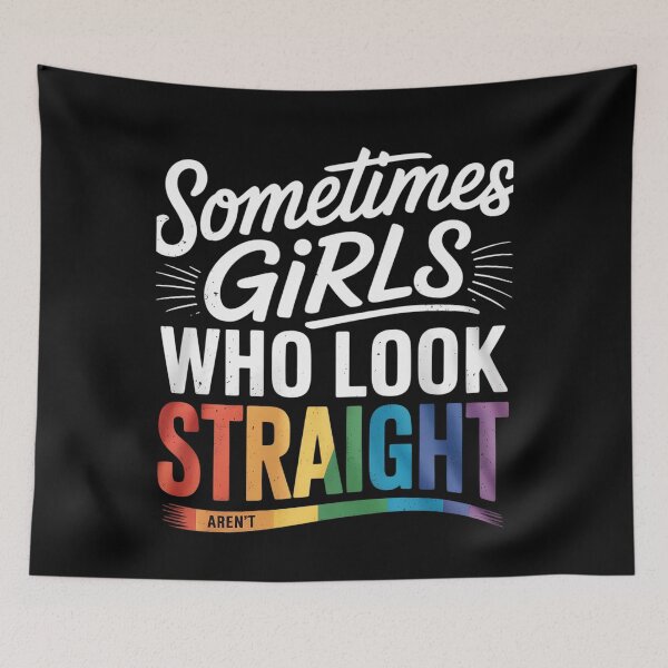 Item preview, Sometimes Girls who look straight arent Lesbian designed and sold by RuthGAArt.