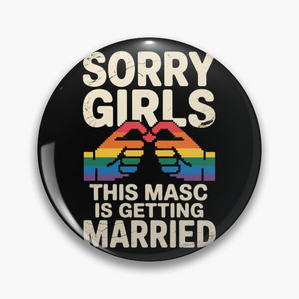 Item preview, Sorry Girls This Masc Is Getting Married Gay Lesbian Wedding designed and sold by RuthGAArt.