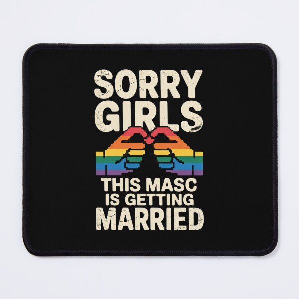 Item preview, Sorry Girls This Masc Is Getting Married Gay Lesbian Wedding designed and sold by RuthGAArt.