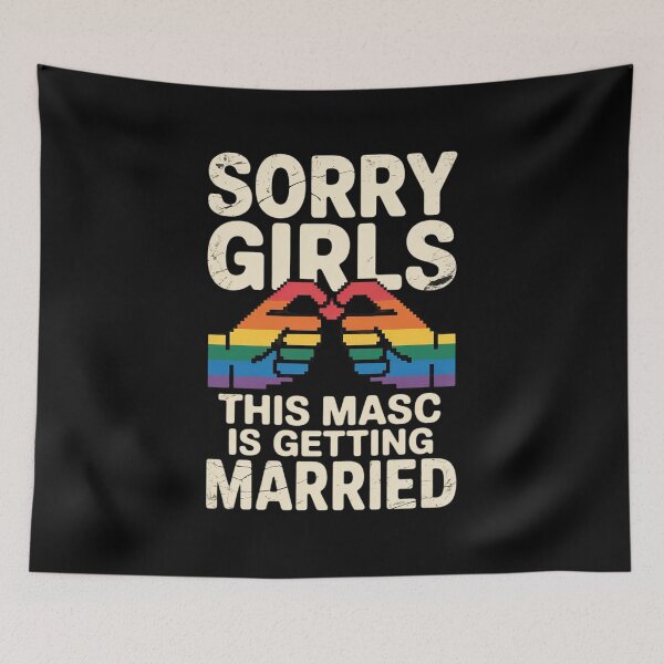 Item preview, Sorry Girls This Masc Is Getting Married Gay Lesbian Wedding designed and sold by RuthGAArt.
