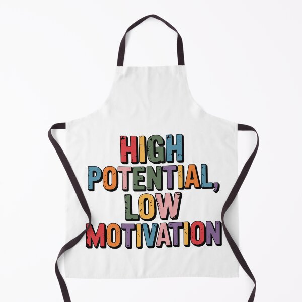 Item preview, High Potential Low Motivation designed and sold by jkrphoto.