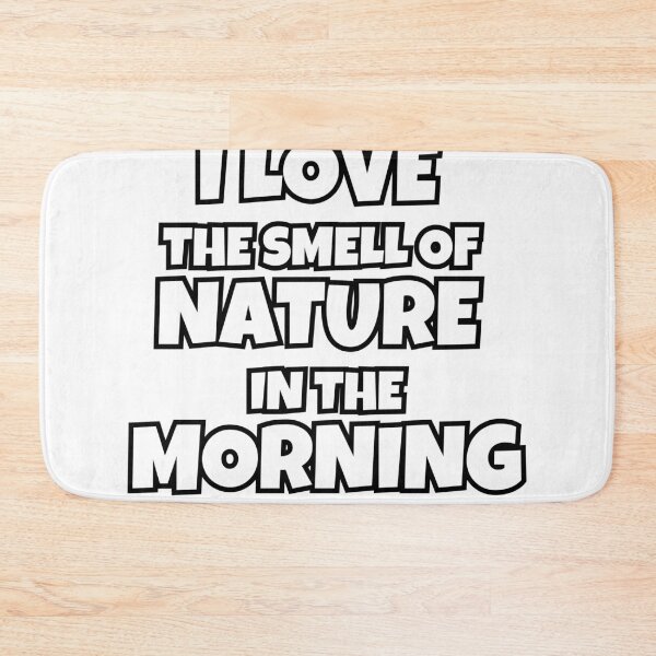 Item preview, I Love The Smell Of Nature In The Morning designed and sold by JohnnyP-Store.