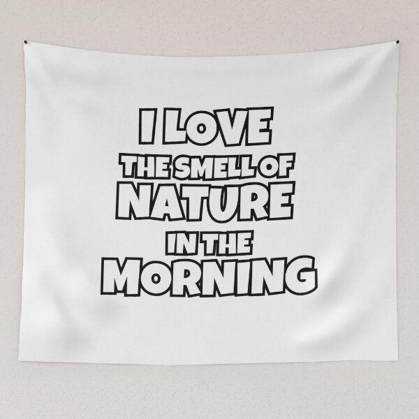 Item preview, I Love The Smell Of Nature In The Morning designed and sold by JohnnyP-Store.