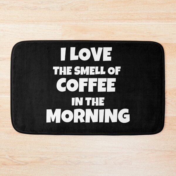 Item preview, I Love The Smell Of Coffee In The Morning designed and sold by JohnnyP-Store.