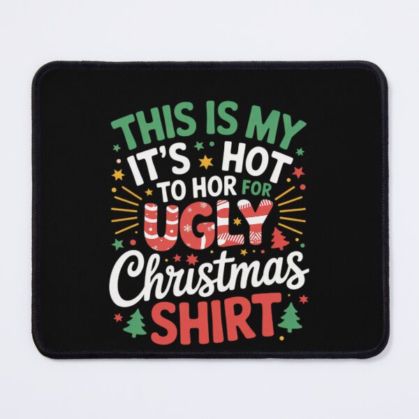 Item preview, Meme For Sweaters Funny My Christmas Shirt Is It's This Too Ugly Hot designed and sold by JasonCorvar.