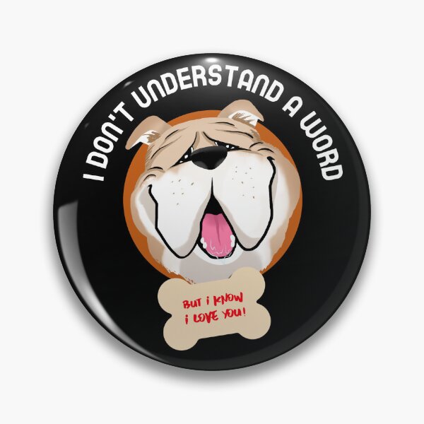 Item preview, Funny Dogs: I don't understand a word. But I know I love you designed and sold by AlfredsTees.