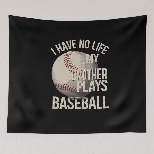 Item preview, Baseball I Have No Life My Brother Plays Baseball  designed and sold by THagBlue.
