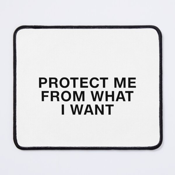 Item preview, Protect Me From What I Want designed and sold by mBshirts.