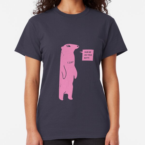 Rub Me On Your Butt (Pink) Classic T-Shirt