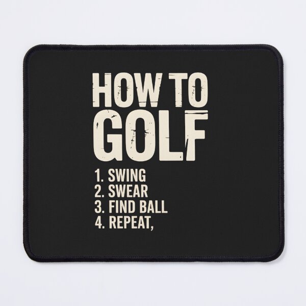 Item preview, How To Golf Swing, Swear, Find Ball, Repeat designed and sold by universe-hold ⭐⭐⭐⭐⭐.