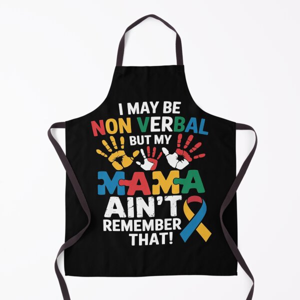 Item preview, I May Be Non Verbal But My Mama Ain't Remember That Boy Girl designed and sold by THagBlue.