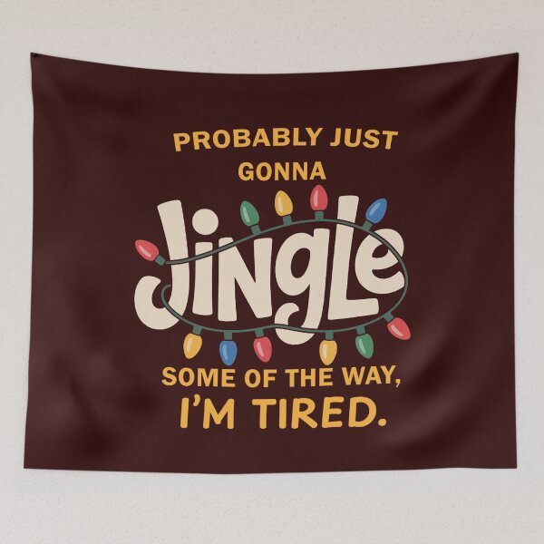 Item preview, Probably Just Gonna Jingle Some Of The Way Tired Christmas designed and sold by PrintAtelier.