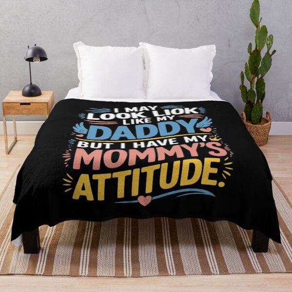 Item preview, I May Look Like My Daddy But I Have My Mommy’s Attitude designed and sold by THagBlue.