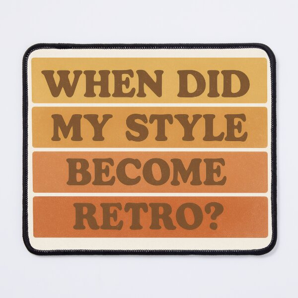 Item preview, When Did My Style Become Retro? – Vintage 70s Text Design designed and sold by Ombrya.