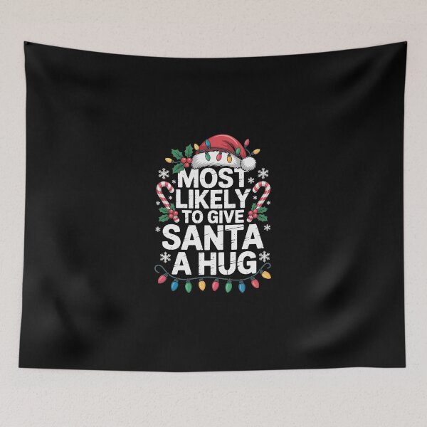 Item preview, Most Likely To Give Santa Hug Family Matching Christmas  designed and sold by ChristopStano.
