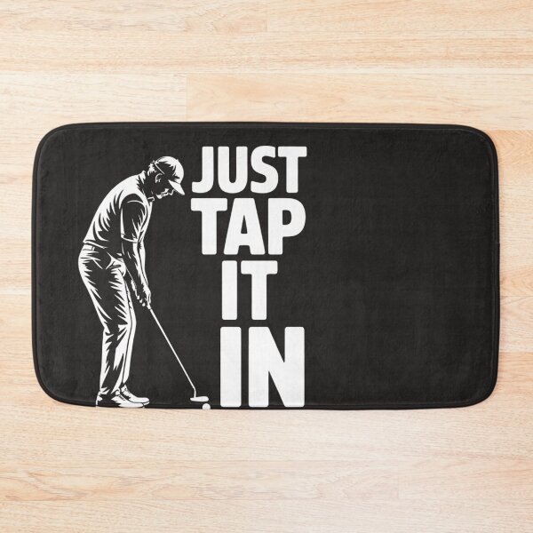 Item preview, Just Tap It In Give it A Little Tappy Tap Tap Taparoo Golf Lovers designed and sold by universe-hold ⭐⭐⭐⭐⭐.