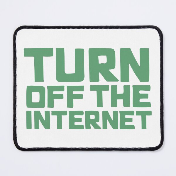 Item preview, TURN OFF THE INTERNET designed and sold by JonnyHaw.