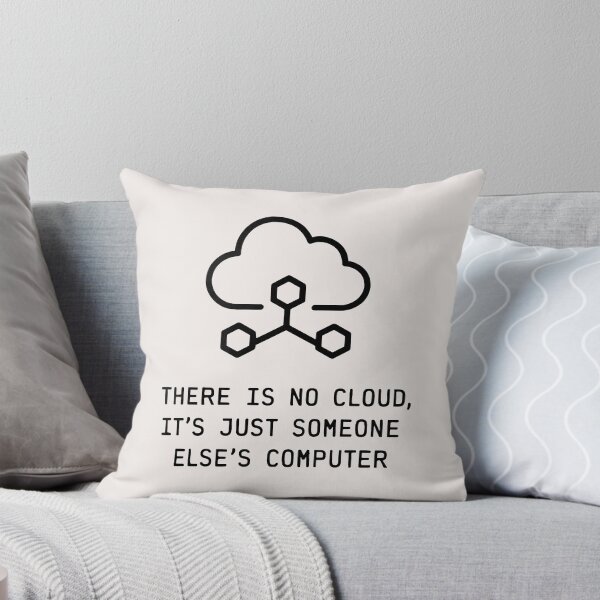 Item preview, There Is No Cloud Funny Tech Design designed and sold by SplashTastic.