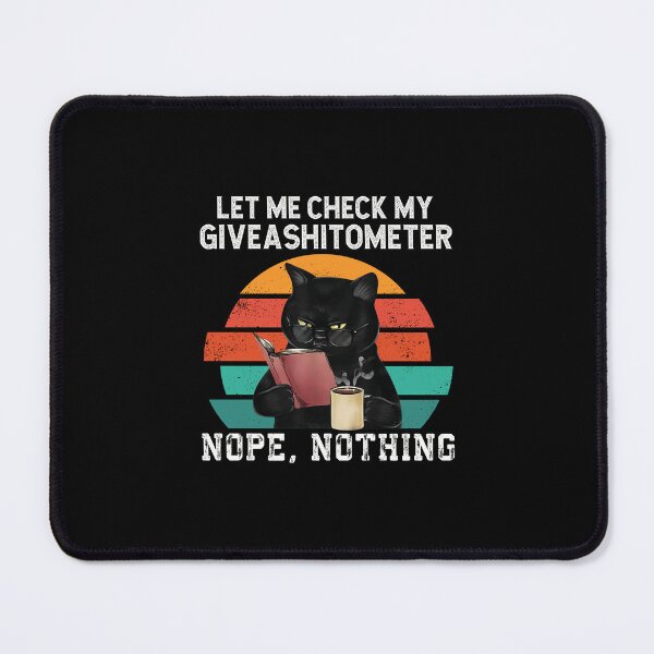 Item preview, Let Me Check My Giveashitometer Nope Nothing - Vintage Black Cat designed and sold by Steele-Art.