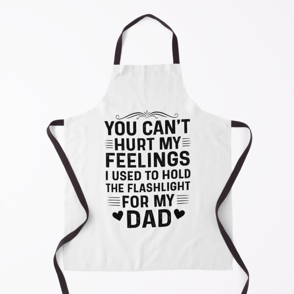 Item preview, You Can't Hurt My Feelings Used To Hold Flashlight Dad designed and sold by hemagamo.
