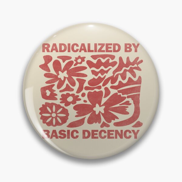 Item preview, Radicalized By Basic Decency. designed and sold by EunsooLee.