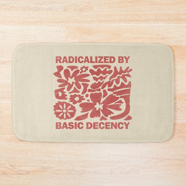 Item preview, Radicalized By Basic Decency. designed and sold by EunsooLee.