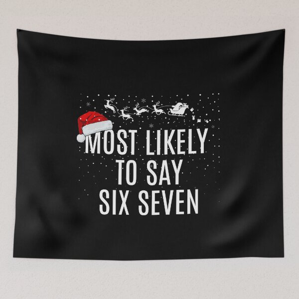 Item preview, Most likely to say six seven on Christmas designed and sold by MilkyForest.